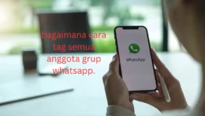 cara-tag-semua-anggota-grup-whatsapp